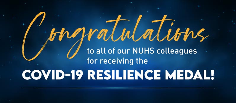 NUHS clinches National Awards - COVID-19 Resilience Medals and COVID-19 Resilience Certifications!
